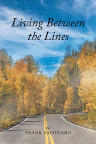 Title: Living Between the Lines, Author: Frank Saponaro