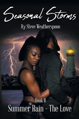 Seasonal Storms - Summer Rain The Love: Book II