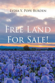 Title: Free Land For Sale!, Author: Lydia Y. Pope Burden