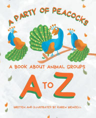 Title: A Party of Peacocks, Author: Karen Wenzell