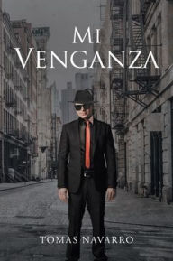 Title: Mi Venganza, Author: Tomas Navarro