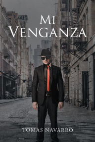 Title: Mi Venganza, Author: Tomas Navarro