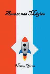 Title: Amazonas Mágico, Author: Henry Giron