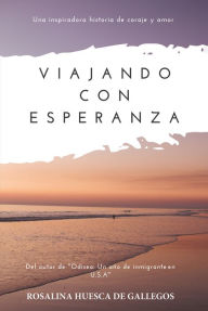 Title: Viajando con Esperanza, Author: Rosalina Huesca de Gallegos