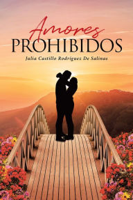 Title: Amores Prohibidos, Author: Julia Castillo Rodriguez De Salinas