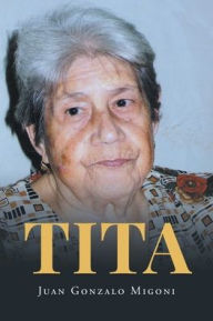 Title: Tita, Author: Juan Gonzalo Migoni