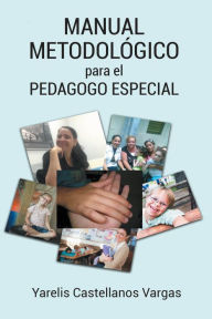 Title: Manual Metodologico para el Pedagogo Especial, Author: Yarelis Castellanos Vargas
