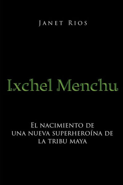 Ixchel Menchu: El nacimiento de una nueva superheroina de la tribu maya