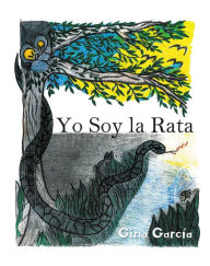Title: Yo Soy la Rata, Author: Gina Garcia
