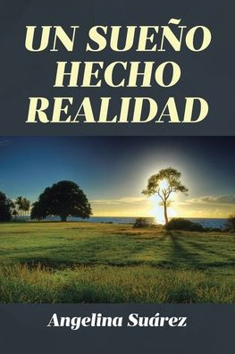 Un Sueï¿½o Hecho Realidad