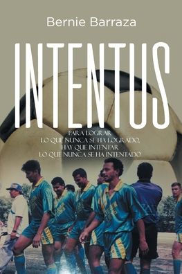 Intentus: Para lograr lo que nunca se ha logrado, hay intentar intentado