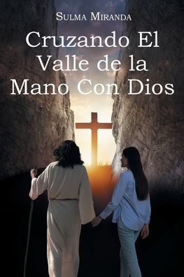 Cruzando El Valle de la Mano Con Dios