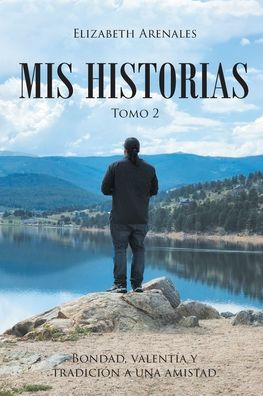 MIS Historias: Bondad, valentï¿½a y tradiciï¿½n a una amistad