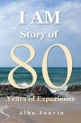 I Am Story of 80 Years of Experience