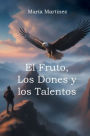 El Fruto, Los Dones y los Talentos