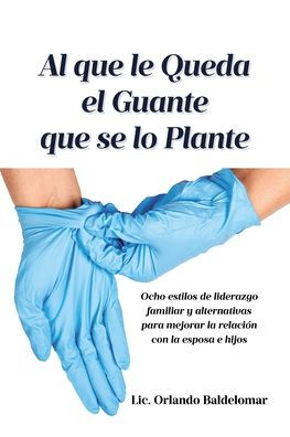 Al que le Queda el Guante se lo Plante