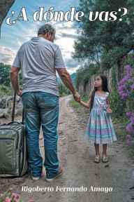 Title: ï¿½A dï¿½nde vas?, Author: Rigoberto Fernando Amaya