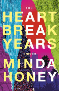 Ebooks free download pdf in english The Heartbreak Years: A Memoir PDF iBook PDB 9781662500015 by Minda Honey