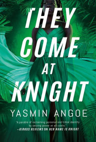 Free book downloadable They Come at Knight ePub by Yasmin Angoe, Yasmin Angoe 9781662500060 (English Edition)