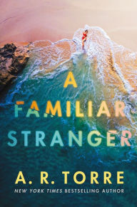 Download book in pdf A Familiar Stranger by A. R. Torre, A. R. Torre 