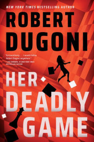 Title: Her Deadly Game, Author: Robert Dugoni