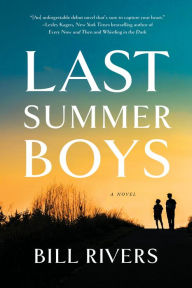 Book free download pdf Last Summer Boys: A Novel CHM PDB RTF by Bill Rivers