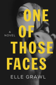 It book pdf download One of Those Faces: A Novel 9781662500862 in English by Elle Grawl, Elle Grawl PDF