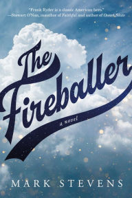 Ebook francais free download pdf The Fireballer: A Novel CHM 9781662505638 English version by Mark Stevens, Mark Stevens
