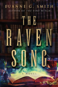 Title: The Raven Song: A Novel, Author: Luanne G. Smith