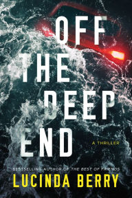 Free audiobook mp3 download Off the Deep End: A Thriller by Lucinda Berry, Lucinda Berry in English RTF DJVU ePub