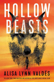 Title: Hollow Beasts, Author: Alisa Lynn Valdés