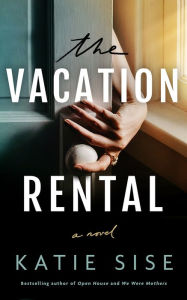 Free pdfs ebooks download The Vacation Rental: A Novel (English literature) CHM PDF RTF 9781662507731 by Katie Sise