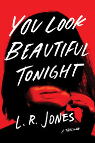 You Look Beautiful Tonight: A Thriller