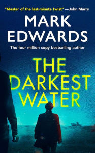 Text ebook download The Darkest Water PDF PDB 9781662508943 by Mark Edwards