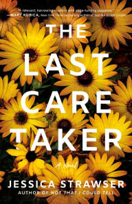 The Last Caretaker: A Novel