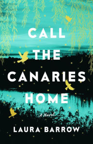 Free download audio book for english Call the Canaries Home: A Novel by Laura Barrow, Laura Barrow (English Edition) RTF DJVU