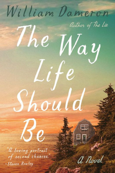 The Way Life Should Be: A Novel