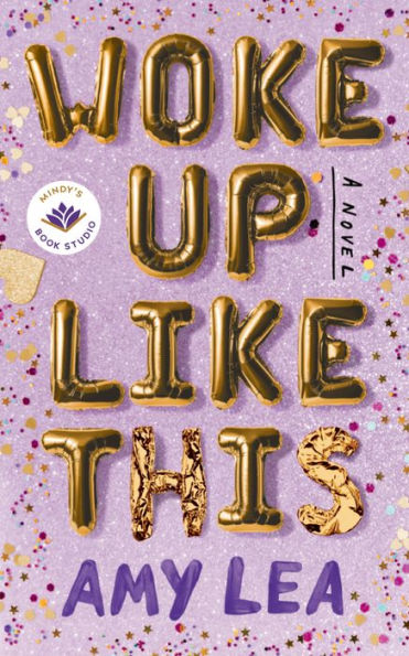 Woke Up Like This: A Novel