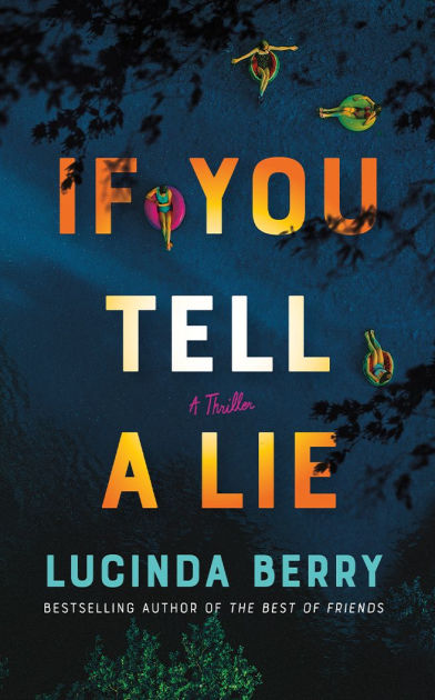 If You Tell a Lie: A Thriller by Lucinda Berry, Paperback | Barnes & Noble®