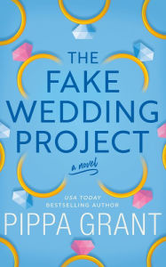 Book to download on the kindle The Fake Wedding Project: A Novel by Pippa Grant 9781662513343 PDF (English Edition)