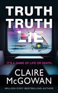 Title: Truth Truth Lie, Author: Claire McGowan
