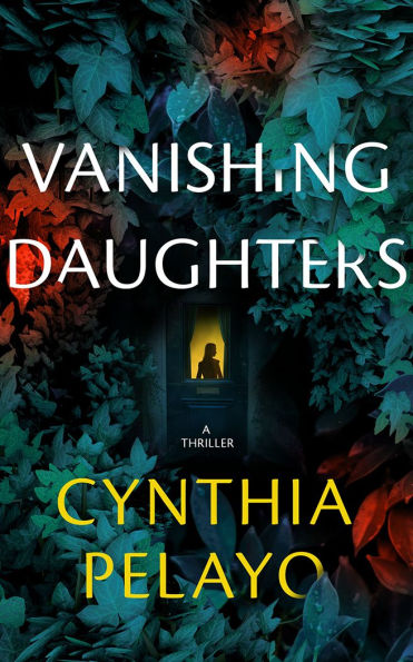 Vanishing Daughters: A Thriller