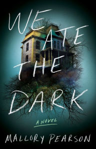 English books downloads We Ate the Dark: A Novel by Mallory Pearson 