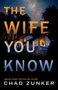 Google book download rapidshare The Wife You Know English version by Chad Zunker