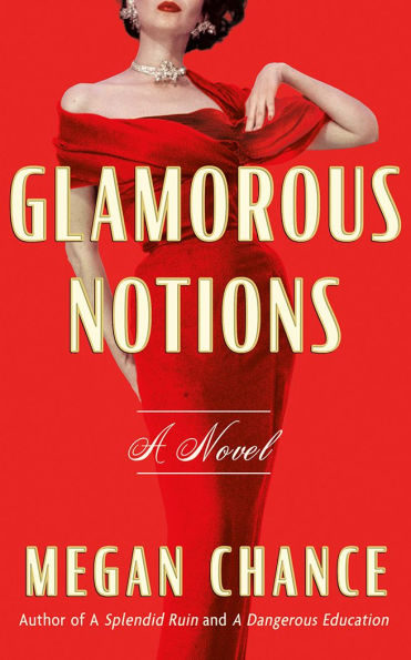 Glamorous Notions: A Novel