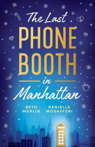 Download textbooks free online The Last Phone Booth in Manhattan (English Edition) by Beth Merlin, Danielle Modafferi ePub MOBI PDB