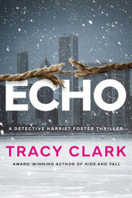 Title: Echo, Author: Tracy Clark