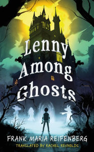 Downloading audiobooks to kindle touch Lenny Among Ghosts by Frank Maria Reifenberg, Thilo Krapp, Rachel Reynolds PDB 9781662517495