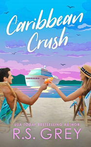 Title: Caribbean Crush, Author: R.S. Grey