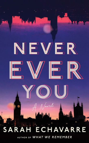 Never Ever You: A Novel